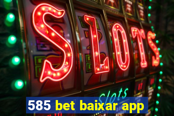 585 bet baixar app